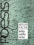 Křiky nářky ticha - Vacík Miloš