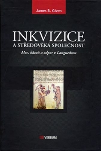 Inkvizice a středověká společnost - Given James B.