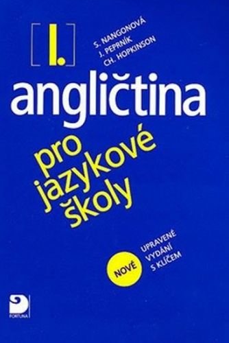 Angličtina pro jazykové školy I. - Nová - Učebnice - Jaroslav Peprník, Stella Nangonová, Christopher Hopkinson