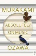 Absolutely on Music : Ozawa - Murakami Haruki