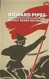 Dějiny ruské revoluce - Pipes Richard