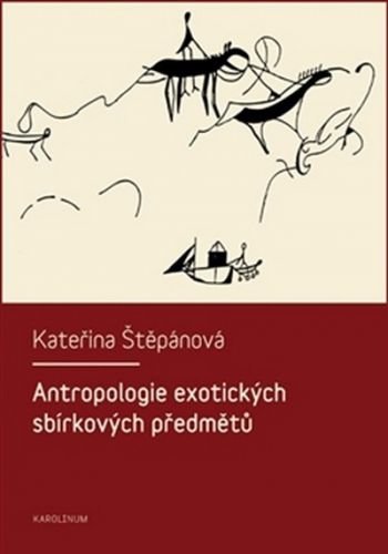 Antropologie exotických sbírkových předmětů - Štěpánová Kateřina