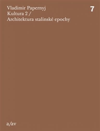 Kultura 2 / Architektura stalinské epochy - Papernyj Vladimir