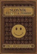 Slovník štěstí a pohody - Budinský Václav