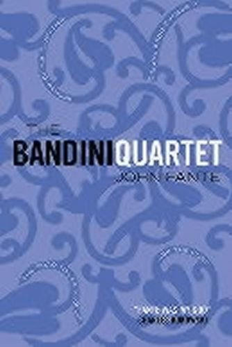 The Bandini Quartet - Fante John