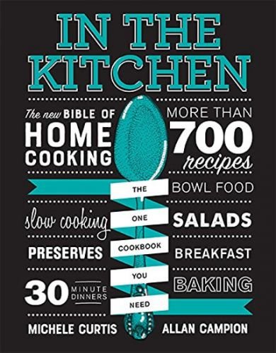 In the Kitchen : The New Bible of Home Cooking - Campion Allan