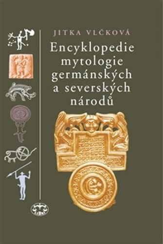 Encyklopedie mytologie germánských a severských národů - Jitka Vlčková