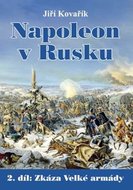 Napoleon v Rusku (2. díl Zkáza Velké armády)
