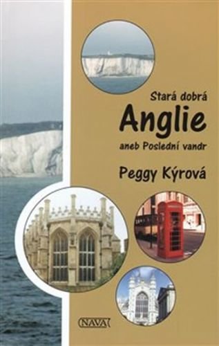 Stará dobrá Anglie aneb Poslední vandr - Kýrová Peggy