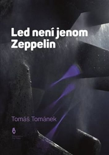 Led není jenom Zeppelin - Tománek Tomáš