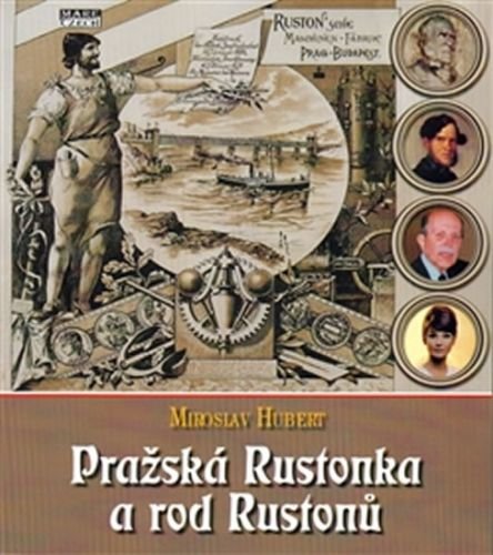 Pražská Rustonka a rod Rustonů - Hubert Miroslav