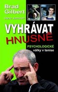Vyhrávat hnusně - Brad Gilbert, Steve Jamison