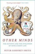 Other Minds : The Octopus and the Evolution of Intelligent Life - Godfrey-Smith Peter