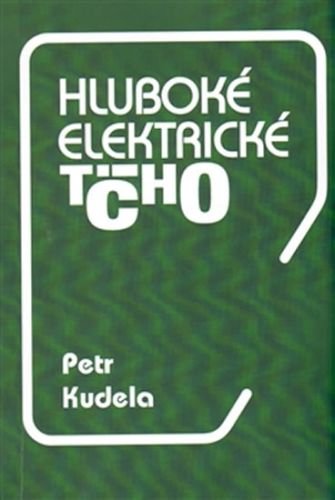 Hluboké elektrické ticho - Kudela Petr