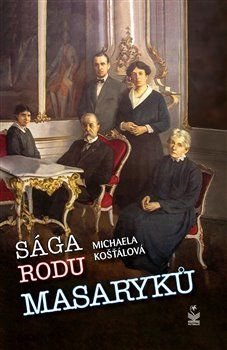 Sága rodu Masaryků
					 - Košťálová Michaela