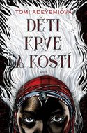 Děti krve a kostí - Adeyemi Tomi