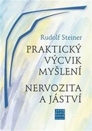 Praktický výcvik myšlení - Nervozita a jáství - Steiner Rudolf