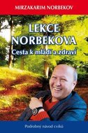 Lekce Norbekova - Cesta k mládí a zdraví - Norbekov Mirzakarim