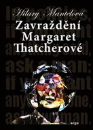 Zavraždění Margaret Thatcherové - Mantelová Hilary