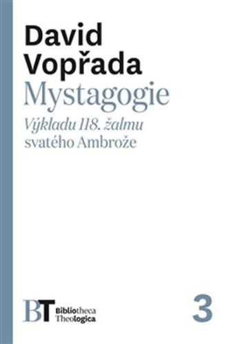 Mystagogie - Výkladu 118. žalmu svatého Ambrože - Vopřada David