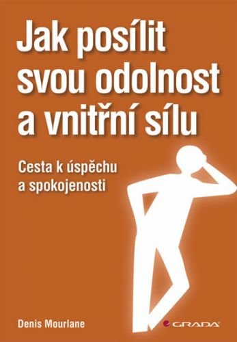 Jak posílit svou odolnost a vnitřní sílu, Mourlane Denis