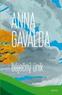 Báječný únik (2. vydání) - Anna Gavalda
