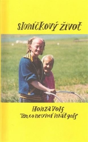 Sluníčkový život - Volf Honza
