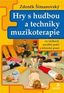 Hry s hudbou a techniky muzikoterapie