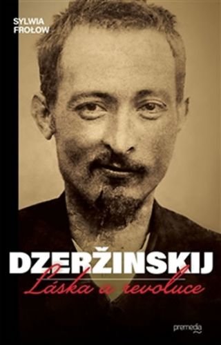 Dzeržinskij - Láska a revoluce - Frolow Sylwia