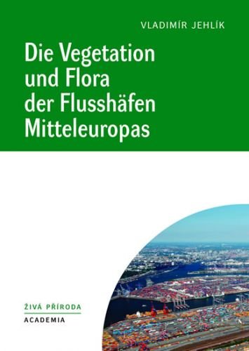 Die Vegetation und Flora der Flusshäfen Mitteleuropas