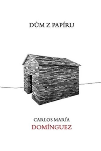 Dům z papíru - Domínguez Carlos María