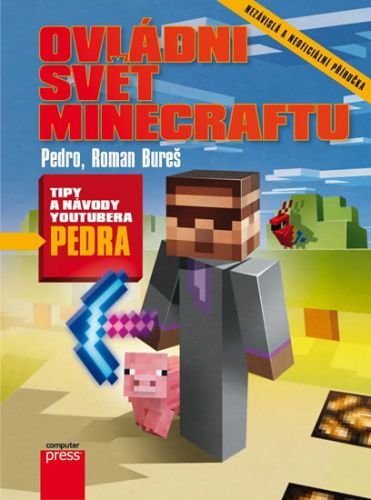 Ovládni svět Minecraftu - Tipy a návody youtubera Pedra - Pedro, Bureš Roman,