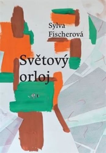 Světový orloj - Fischerová Sylva