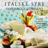 Italské sýry - Formaggi Italiani - Coria F., Moriondo C., Mornadi E.
