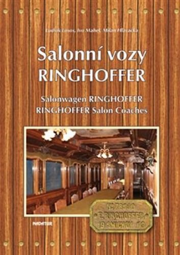 Salonní vozy Ringhoffer / Salonwagens Ringhoffer/ Ringhoffer Salon Coaches - Losos Ludvík, Mahel Ivo, Hlavačka Milan,