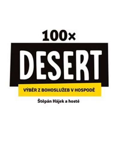 100× Desert - Výběr z bohoslužeb v hospodě - Hájek Štěpán