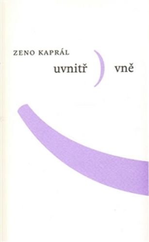 Uvnitř vně - Kaprál Zeno