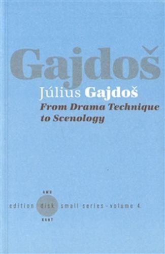 From Drama Technique to Scenology - Gajdoš Július