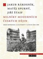 Milníky moderních českých dějin - Krize konsenzu a legitimity v letech 1948-1989
					 - Štaif Jiří