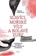 Slavíci, mořské víly a bolavé zuby. Interpretace pohádek Hanse Christiana Andersena
					 - Březinová Helena