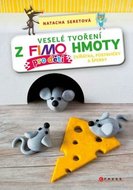 Seretová Natacha: Veselé tvoření z FIMO hmoty pro děti - Zvířátka, postavičky a šperky