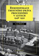 Rekodifikace trestního práva procesního v letech 1948–1950 - Bláhová Ivana