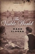 Slouka Mark: The Visible World