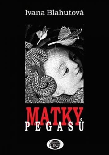 Matky Pegasů - Blahutová Ivana