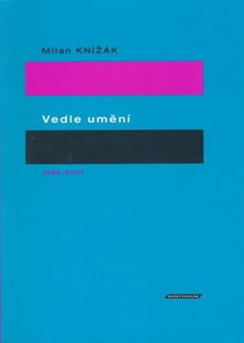 Vedle umění - Knížák Milan