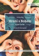 Hraní s Bohem a jak na to - Berryman Jerome W.