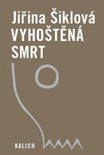 Vyhoštěná smrt - Šiklová Jiřina