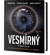 Vesmírný turista - Sto nejúžasnějších míst ve vesmíru
					 - May Brian, Moore Patrick, Lintott Chris,