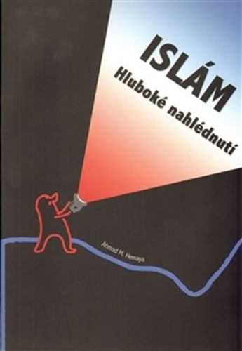 Islám – hluboké nahlédnutí - Hemaya Ahmad