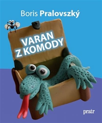 Varan z komody - Pralovszký Boris